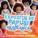 Expoziție de păpuși , unica in România !